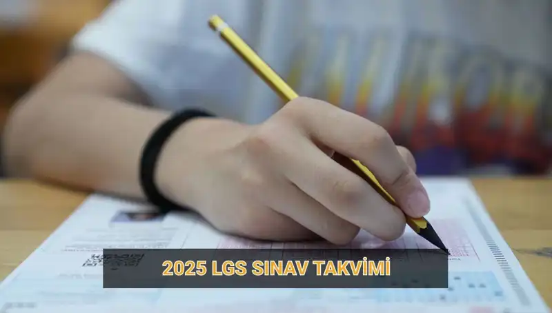 2025 LGS Sınav Tarihleri Açıklandı: Başvuru ve Sonuç Günleri