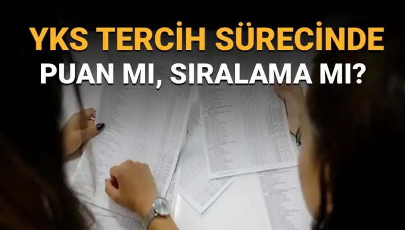 YKS Tercih Sürecinde Hayati Sorular: Puan mı Sıralama mı Önemli?
