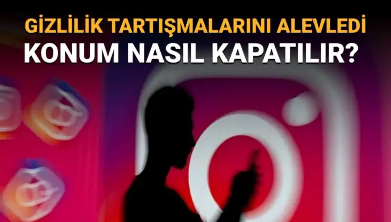 Instagram Arkadaş Haritası Nedir ve Konum Kapatma Yöntemleri