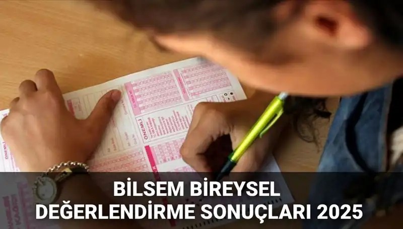 BİLSEM 2025 Bireysel Değerlendirme Sonuçları Açıklandı: Kayıt Hakkı Kazananlar Kimler?