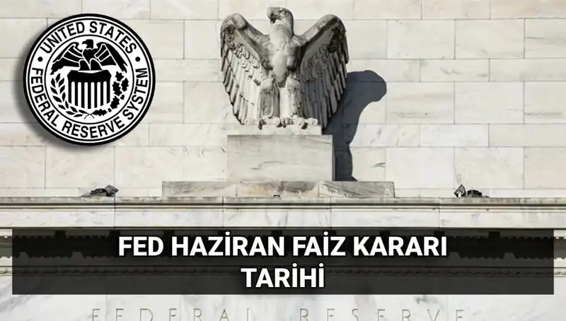 Haziran FED Faiz Kararı: Piyasalarda Beklentiler ve Olası Sonuçlar