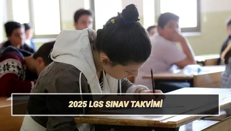 LGS 2025 Tarihleri Açıklandı: Sınav Detayları ve Taban Puanları