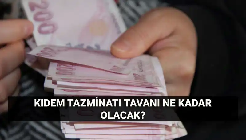 Kıdem Tazminatı Tavanı 2025 Temmuz Zammıyla Ne Kadar Olacak?