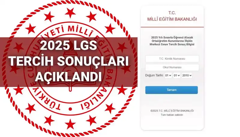 LGS 2025 Tercih Sonuçları Açıklandı! Kontenjanlar ve Taban Puanları Burada