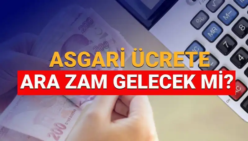 2025'te Asgari Ücrette Beklenen Ara Zam ve Detayları