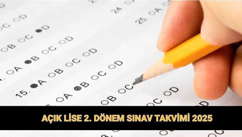 Açık Öğretim Lisesi 2025 2. Dönem Sınav Tarihleri Belli Oldu!